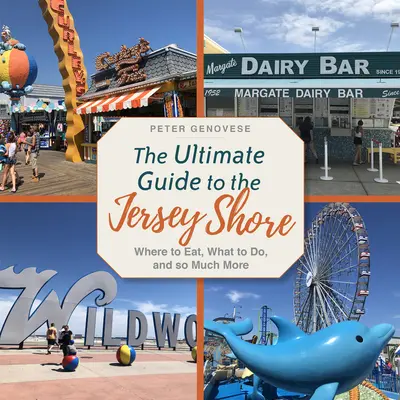 La guida definitiva alla Jersey Shore: Dove mangiare, cosa fare e molto altro ancora - The Ultimate Guide to the Jersey Shore: Where to Eat, What to Do, and So Much More