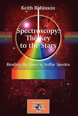 Spettroscopia: La chiave delle stelle: Leggere le linee negli spettri stellari - Spectroscopy: The Key to the Stars: Reading the Lines in Stellar Spectra