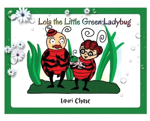 Lola la piccola coccinella verde - Lola the Little Green Ladybug
