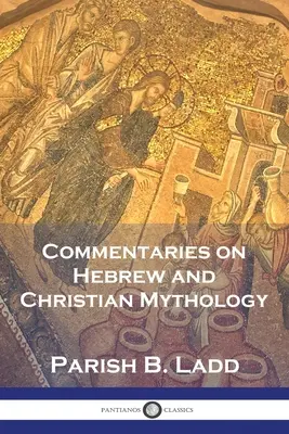 Commentari alla mitologia ebraica e cristiana - Commentaries on Hebrew and Christian Mythology