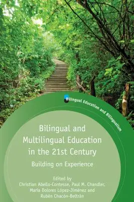 Educazione bilingue e multilingue nel XXI secolo: Costruire sull'esperienza - Bilingual and Multilingual Education in the 21st Century: Building on Experience
