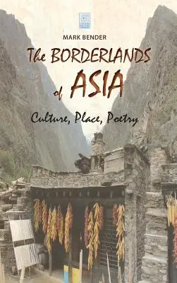 I confini dell'Asia: Cultura, luogo, poesia - The Borderlands of Asia: Culture, Place, Poetry
