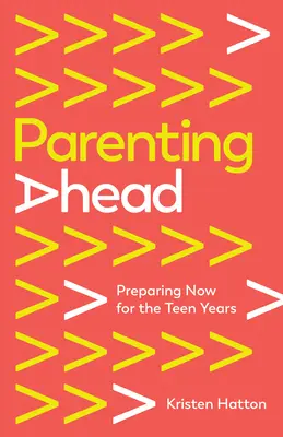 Genitori in anticipo: Prepararsi ora agli anni dell'adolescenza - Parenting Ahead: Preparing Now for the Teen Years