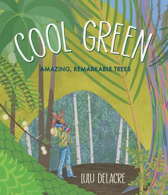 Verde Fresco: Alberi sorprendenti e straordinari - Cool Green: Amazing, Remarkable Trees