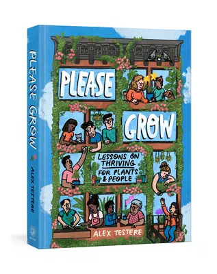 Crescere, per favore: Lezioni di prosperità per le piante (e le persone) - Please Grow: Lessons on Thriving for Plants (and People)