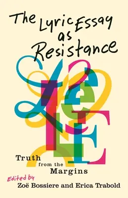 Il saggio lirico come resistenza: Verità dai margini - The Lyric Essay as Resistance: Truth from the Margins