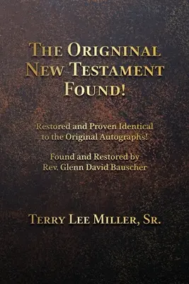 Ritrovato il Nuovo Testamento originale! Restaurato e dimostrato identico agli autografi originali! - The Original New Testament Found! Restored and Proven Identical to the Original Autographs!