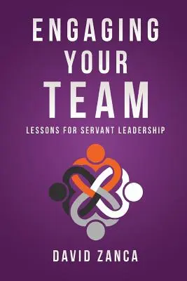 Coinvolgere il team: Lezioni di leadership servile - Engaging Your Team: Lessons for Servant Leadership