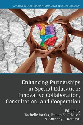 Migliorare le partnership nell'educazione speciale: Collaborazione, consultazione e cooperazione innovative - Enhancing Partnerships in Special Education: Innovative Collaboration, Consultation, and Cooperation