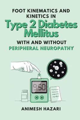 Cinematica del piede e cinetica nel diabete mellito di tipo 2 con e senza neuropatia periferica - Foot Kinematics and Kinetics in Type 2 Diabetes Mellitus With and Without Peripheral Neuropathy