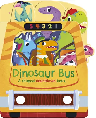 Il bus dei dinosauri: un libro conto alla rovescia a forma di - Dinosaur Bus: A Shaped Countdown Book