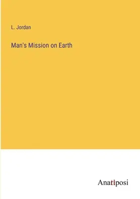 La missione dell'uomo sulla Terra - Man's Mission on Earth