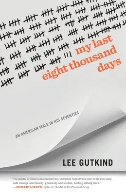 I miei ultimi ottomila giorni: Un uomo americano di settant'anni - My Last Eight Thousand Days: An American Male in His Seventies