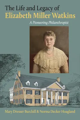 Vita ed eredità di Elizabeth Miller Watkins: Una filantropa pionieristica - The Life and Legacy of Elizabeth Miller Watkins: A Pioneering Philanthropist