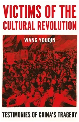 Vittime della rivoluzione culturale: Testimonianze della tragedia cinese - Victims of the Cultural Revolution: Testimonies of China's Tragedy