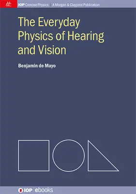 La fisica quotidiana dell'udito e della vista - The Everyday Physics of Hearing and Vision