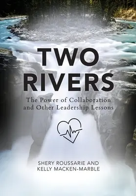 Due fiumi: Il potere della collaborazione - Two Rivers: The Power of Collaboration
