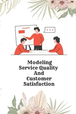 Modellazione della qualità del servizio e della soddisfazione del cliente - Modeling Service Quality and Customer Satisfaction