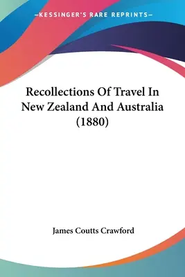 Ricordi di viaggio in Nuova Zelanda e Australia (1880) - Recollections Of Travel In New Zealand And Australia (1880)