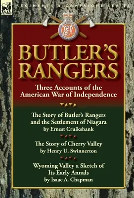 I Rangers di Butler: Tre resoconti della guerra d'indipendenza americana - Butler's Rangers: Three Accounts of the American War of Independence