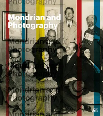 Mondrian e la fotografia: Fotografare l'artista e la sua opera - Mondrian and Photography: Picturing the Artist and His Work