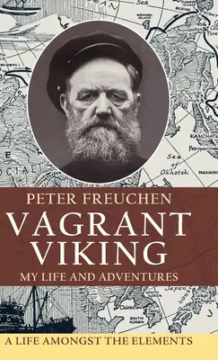 Il vichingo vagabondo: La mia vita e le mie avventure - Vagrant Viking;: My life and adventures