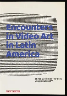 Incontri di video arte in America Latina - Encounters in Video Art in Latin America