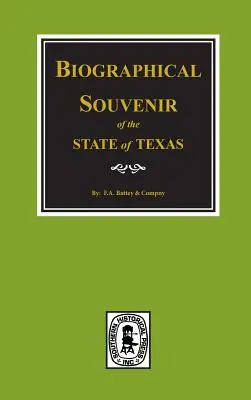 Souvenir biografico dello Stato del Texas. - Biographical Souvenir of the State of Texas.