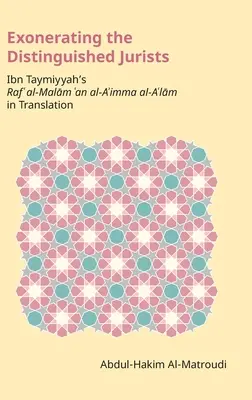 Scagionare gli illustri giuristi: Il Raf' Al-Malām 'an Al-A'Imma Al-A'Lām di Ibn Taymiyya in traduzione - Exonerating the Distinguished Jurists: Ibn Taymiyya's Raf' Al-Malām 'an Al-A'Imma Al-A'Lām in Translation