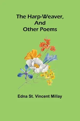 Il tessitore di arpe e altre poesie - The harp-weaver, and other poems