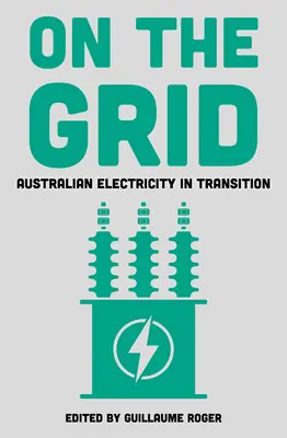Sulla rete: L'elettricità australiana in transizione - On the Grid: Australian Electricity in Transition