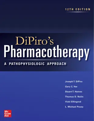 Farmacoterapia di Dipiro: Un approccio fisiopatologico, 12a edizione - Dipiro's Pharmacotherapy: A Pathophysiologic Approach, 12th Edition