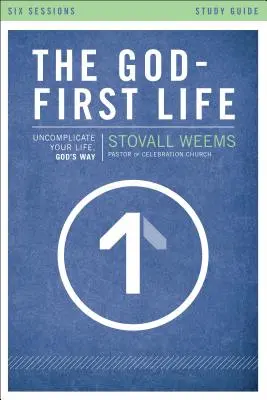 La vita secondo Dio, guida allo studio: La vita non complicata, la via di Dio - The God-First Life, Study Guide: Uncomplicate Your Life, God's Way