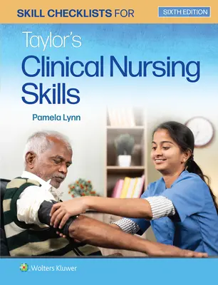 Elenchi di controllo delle competenze per le abilità infermieristiche cliniche di Taylor - Skill Checklists for Taylor's Clinical Nursing Skills