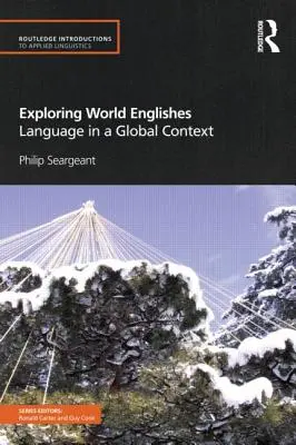 Exploring World Englishes: La lingua in un contesto globale - Exploring World Englishes: Language in a Global Context