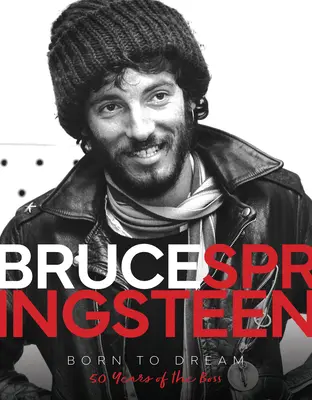 Bruce Springsteen - Nato per sognare: 50 anni del Boss - Bruce Springsteen - Born to Dream: 50 Years of the Boss