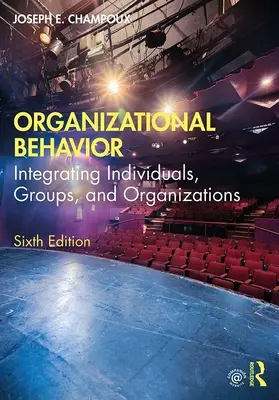 Comportamento organizzativo: Integrare individui, gruppi e organizzazioni - Organizational Behavior: Integrating Individuals, Groups, and Organizations