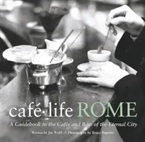 Cafe Life Rome - Una guida ai caffè e ai bar della Città Eterna - Cafe Life Rome - A Guidebook to the Cafes and Bars of the Eternal City
