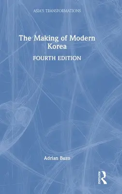 La costruzione della Corea moderna - The Making of Modern Korea