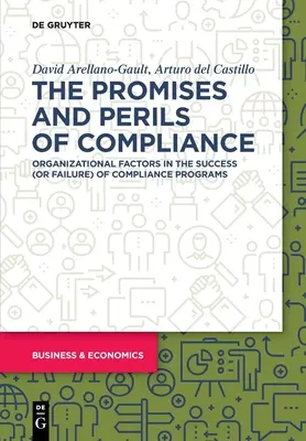 Promesse e pericoli della conformità: Fattori organizzativi nel successo (o nel fallimento) dei programmi di conformità - The Promises and Perils of Compliance: Organizational Factors in the Success (or Failure) of Compliance Programs