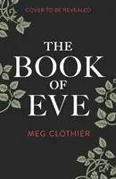 Il Libro di Eva - Un'avvincente storia di magia e mistero - Book of Eve - A spellbinding tale of magic and mystery