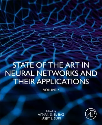 Stato dell'arte delle reti neurali e delle loro applicazioni: Volume 2 - State of the Art in Neural Networks and Their Applications: Volume 2