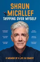 Inciampando su me stesso - Memorie di una vita da comico - Tripping Over Myself - A Memoir of a Life in Comedy
