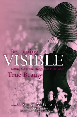 Diventare visibili: Lasciare andare le cose che nascondono la tua vera bellezza - Becoming Visible: Letting Go of the Things That Hide Your True Beauty