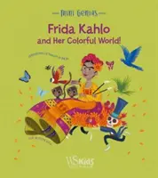 Frida Kahlo e il suo mondo colorato! - Frida Kahlo and her Colorful World!