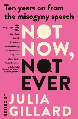 Né ora né mai: Dieci anni dopo il discorso sulla misoginia - Not Now, Not Ever: Ten Years on from the Misogyny Speech