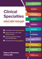 Specialità cliniche - Guida alla revisione per studenti di medicina (Richardson Rebecca (Junior Doctor Royal Derby Hospital Derby)) - Clinical Specialties - Medical student revision guide (Richardson Rebecca (Junior Doctor Royal Derby Hospital Derby))
