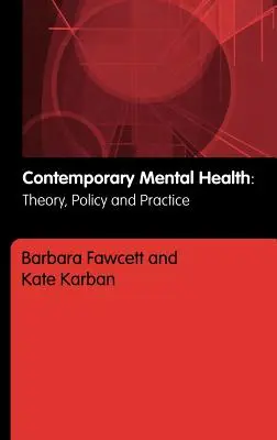 Salute mentale contemporanea: Teoria, politica e pratica - Contemporary Mental Health: Theory, Policy and Practice