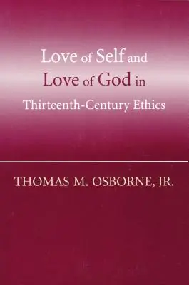Amore di sé e amore di Dio nell'etica del XIII secolo - Love of Self and Love of God in Thirteenth-Century Ethics