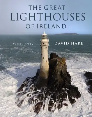 I grandi fari d'Irlanda - The Great Lighthouses of Ireland